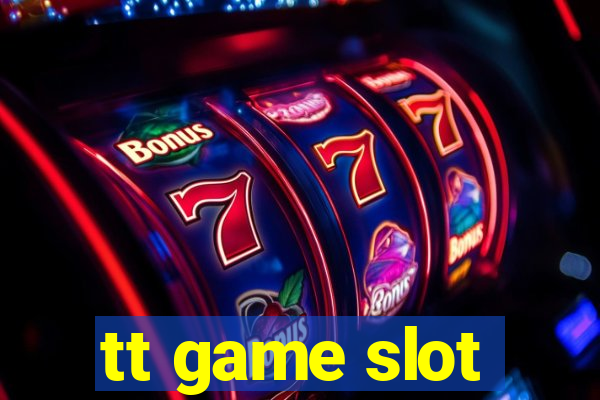 tt game slot